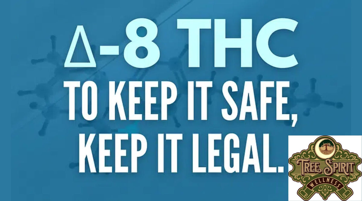 Is Delta-8 THC Actually Legal? - Tree Spirit Wellness 